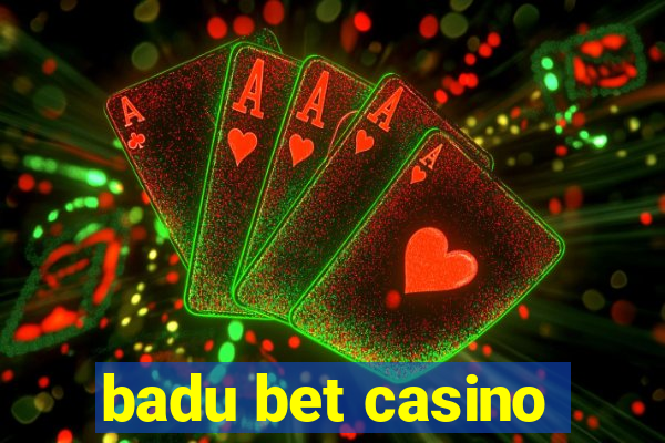 badu bet casino